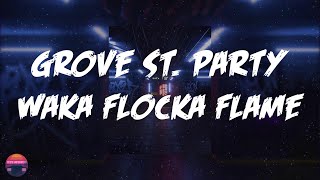 Waka Flocka Flame  Grove St Party feat Kebo Gotti Lyrics Video [upl. by Wettam]