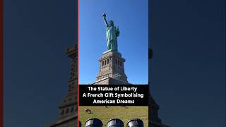 The Statue of Liberty A French Gift Symbolising American Dreams [upl. by Sirahs]