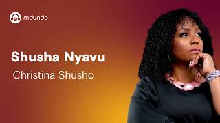 Christina Shusho  Shusha Nyavu Lyrics [upl. by Kelila]