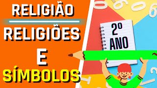 2º ANO  RELIGIÃO E SÍMBOLOS BÁSICOS PARA CRIANÇAS [upl. by Meesak273]