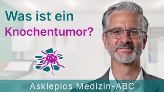 Was ist ein Knochentumor  Medizin ABC  Asklepios [upl. by Hieronymus]