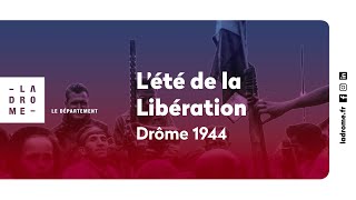 « L’Été de la Libération Drôme 1944 » [upl. by Glenden613]