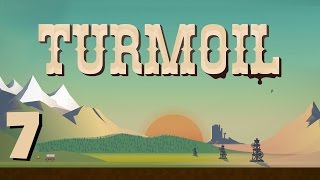 Turmoil  Ep 7  Super Expensive Oil  Turmoil Gameplay [upl. by Alleuol]