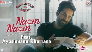 Nazm Nazm feat Ayushmann Khurrana  Bareilly Ki Barfi  Kriti Sanon amp Rajkummar Rao  Arko [upl. by Oicnaneb695]