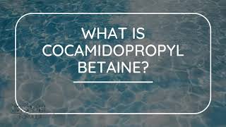 WHAT IS COCAMIDOPROPYL BETAINE [upl. by Ettennal31]