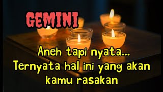 🤔 Gemini 🫣 Aneh tapi nyata Ternyata hal ini yang akan kamu rasakan 💔🌹💞 [upl. by Powder554]