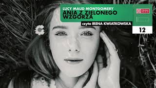 Ania z Zielonego Wzgórza 12  Lucy Maud Montgomery  Audiobook po polsku [upl. by Masson]