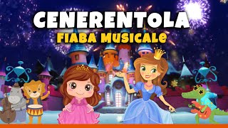 Musical di CENERENTOLA  Fiaba Completa per Bambini [upl. by Stetson]