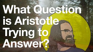 What Question is Aristotle Trying to Answer [upl. by Norene]