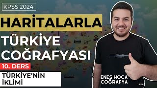 Haritalarla Türkiye Coğrafyası I Türkiyenin İklimi I Enes Hoca kpsscoğrafya [upl. by Cida]