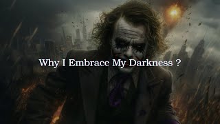 Why I Embrace My Darkness  Joker Dark Motivation  Joker Speech [upl. by Osanna]