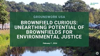 Brownfield Curious Unearthing Potential of Brownfields for Environmental Justice [upl. by Anastasio]