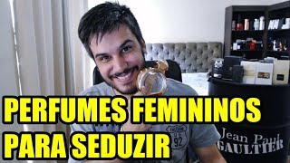 PERFUMES FEMININOS MAIS SEDUTORES da minha coleção [upl. by Eilujna]