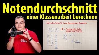 Notendurchschnitt einer Klassenarbeit berechnen  einfach erklärt von Lehrerschmidt [upl. by Perl896]