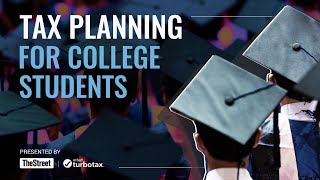 Tax Planning for College Students  Presented by TheStreet  TurboTax [upl. by Hamon]