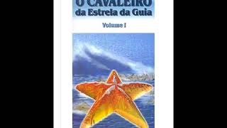 Audiolivro  O Cavaleiro da estrela da Guia Vol 1 Parte 2 Rubens Saraceni [upl. by Burgwell]