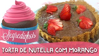 Como fazer torta de Nutella com morango  Segredinhos 25 [upl. by Anitsim]