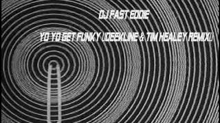 DJ Fast Eddie  Yo Yo Get Funky Deekline amp Tim Healey Remix HD [upl. by Lanford]