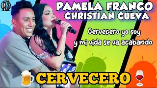 CHRISTIAN CUEVA ft PAMELA FRANCO  CERVECERO Exito 2025 Letra REMIX [upl. by Urion88]