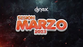 Sesion MARZO 2023 MIX Reggaeton Comercial Trap Flamenco Dembow DJ NEV [upl. by Temhem]