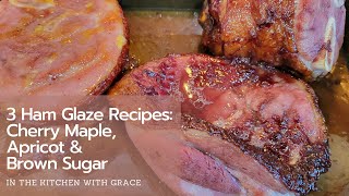 The Best Christmas Ham Recipes Cherry Maple Glaze Recipe Apricot Glaze and Brown Sugar Glaze [upl. by Hayward]