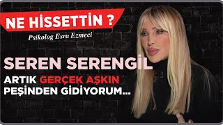 Seren Serengil Artık Gerçek aşkın peşinden gidiyorum [upl. by Michi]