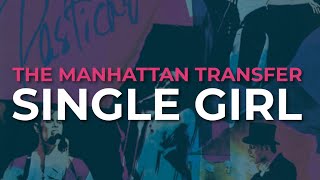 The Manhattan Transfer  Single Girl Official Audio [upl. by Olive]