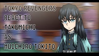 Tokyo Revenger react to Takemichi as Muichiro Tokito  Part 22 [upl. by Iaverne4]