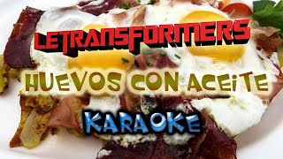 Letransformers karaoke ★ Huevos con Aceite parodia Twisted Sister [upl. by Ednutey]