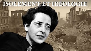 HANNAH ARENDT  LISOLEMENT EST LESSENCE DU TOTALITARISME [upl. by Beghtol]