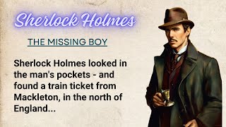 Learn English Through Story Level 3 ⭐ Sherlock Holmes  The Missing Boy [upl. by Nnalyrehc754]