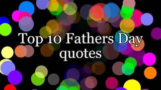 💓50 Most Beautiful Fathers Day Quotes💓😄Happy Fathers Day Quotes 2018 😄 [upl. by Filippo919]