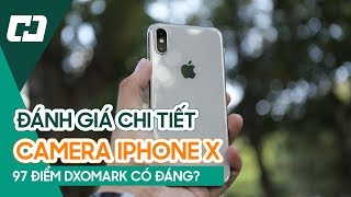 Đánh giá chi tiết camera iPhone X  Xứng đáng 97 điểm DxOMark camera iPhone X review [upl. by Rog270]