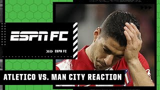 Atletico Madrid vs Man City FULL REACTION Atletico only turned up for 1 HALF  Burley  ESPN FC [upl. by Aronoh]