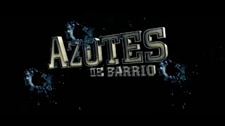 Azotes de Barrio Cap 55 [upl. by Eeliah]