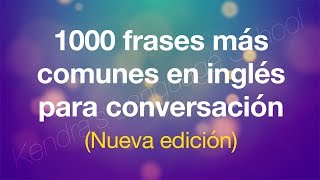 1000 Frases más comunes en inglés para conversación Nueva edición [upl. by Nylkaj22]