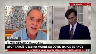 HOMENAGEM A TARCÍSIO MEIRA  TONY RAMOS SE EMOCIONA AO FALAR DO AMIGO VÍTIMA DA COVID19 [upl. by Trebeh]