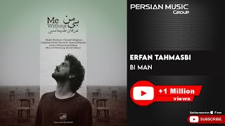 Erfan Tahmasbi  Bi Man  عرفان طهماسبی  بی من [upl. by Damalis]