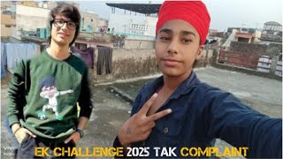 Ek challenge 2025Tak complaint  🎉💯 souravjoshivlogs7028 [upl. by Eeneg976]