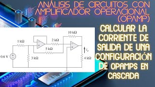 Amplificador operacional Circuitos con OPAMPS en cascada Inversor  Sumador [upl. by Sabra]