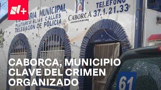 Caborca municipio de Sonora importante para el crimen organizado  Despierta [upl. by Thomasine17]