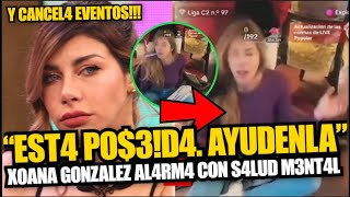 Xoana González causa preocupación de sus fans tras actitud extraña en LIVE “¿Cómo la exponen así” [upl. by Milty677]