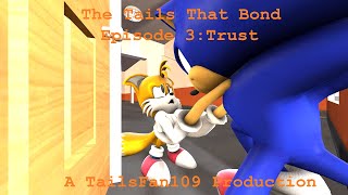 The Tails That Bond Episode 3 Trust Sonic SFM [upl. by Attirb]