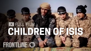 Children of ISIS full documentary  FRONTLINE [upl. by Darwin976]