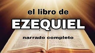 el libro de EZEQUIEL AUDIOLIBRO narrado completo [upl. by Ludovico]