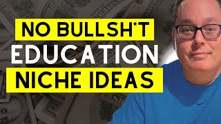 Big Boring Bucks Education Niche Ideas [upl. by Emalia]