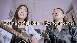 Ekaina yenglakpa mityengna covermanipuri cover songbestiecoversong💗 [upl. by Valenka]