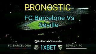 1XBET Pronostic ya FC Barcelone VS FC Séville [upl. by Gnurt]