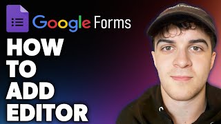 How to Add Editor on Google Form Full 2024 Guide [upl. by Cirad]