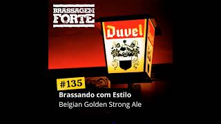 135 – Brassando com Estilo Belgian Golden Strong Ale [upl. by Dayir]